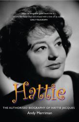 Hattie : The Authorised Biography of Hattie Jacques