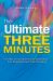 Ultimate Three Minutes : The Story of Two Great Human Watersheds - Their Preparation and Their Coinciding