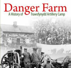 Danger Farm, a History of Trawsfynydd Artillery Camp