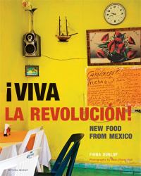 Viva la Revolución! : New Food from Mexico