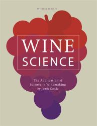 Wine Science : The Application of Science in Winemaking