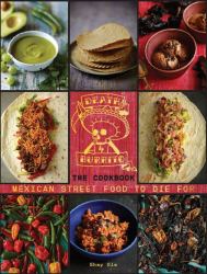 Death by Burrito : Mexican Street Food to Die For