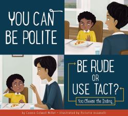 You Can Be Polite : Be Rude or Use Tact?