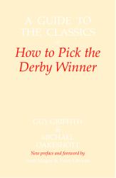 A Guide to the Classics : Or How to Pick the Derby Winner