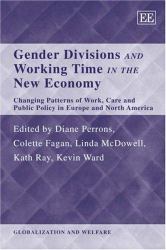 Gender Divisions and Working Time in the New Economy : Changing Patterns of Work, Care and Public Policy in Europe and North America