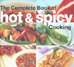 The Complete Book of Hot and Spicy Cooking