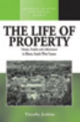 The Life of Property : House, Family and Inheritance in Béarn, South-West France