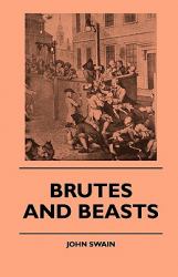 Brutes and Beasts