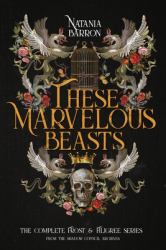 These Marvelous Beasts : The Complete Frost and Filigree Series