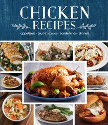 Chicken Recipes : Appetizers - Soups - Salads - Sandwiches - Dinners