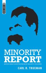 Minority Report : Unpopular Thoughts on Everything from Ancient Christianity to Zen Calvinism