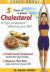 5 Steps to Lower Cholesterol : Is High Cholesterol Affecting Your Life?