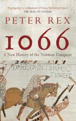 1066 : A New History of the Norman Conquest