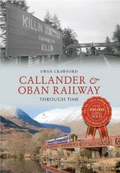 Callander and Oban Railway Through Time