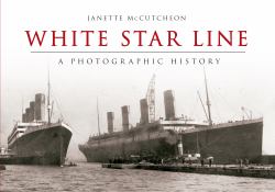 White Star Line A Photographic History