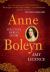 Anne Boleyn : Adultery, Heresy, Desire