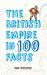 British Empire in 100 Facts