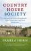 Country House Society : The Private Lives of England's Upper Class after the First World War