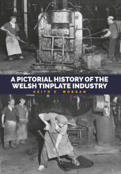 Pictorial History of the Welsh Tinplate Industry