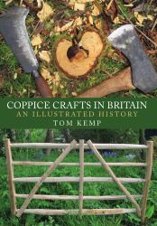 Coppice Crafts in Britain : An Illustrated History