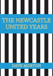 The Newcastle United Years