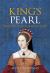 The King's Pearl : Henry VIII and His Daughter Mary