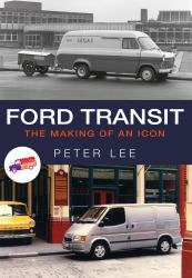 Ford Transit : The Making of an Icon