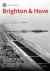 Historic England: Brighton and Hove : Unique Images from the Archives of Historic England