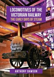 Locomotives of the Victorian Railway : The Early Days of Steam