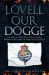 Lovell Our Dogge : The Life of Viscount Lovell, Closest Friend of Richard III and Failed Regicide