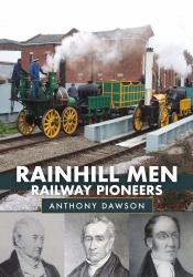 Rainhill Men: Railway Pioneers