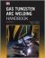 Gas Tungsten Arc Welding Handbook