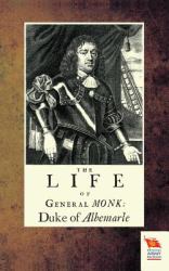 Life of General Monk : Duke of Albemarle