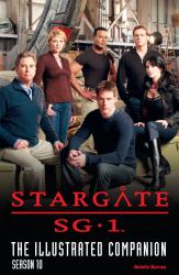 Stargate SG-1 : The Illustrated Companion Season 10