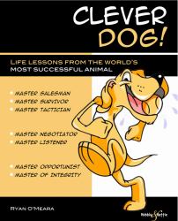 Clever Dog : Life Lessons from the World's Most Successful Animal