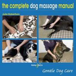 Complete Dog Massage Manual