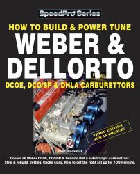 How to Build and Power Tune Weber and Dellorto DCOE, DCO/SP and DHLA Carburettors 3rd Edition