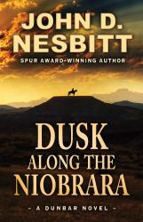 Dusk along the Niobrara : A Dunbar Novel