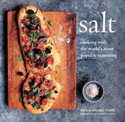 Salt : Cooking with the World's Most Popular Seasoning