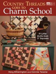 Country Threads Goes to Charm School : 19 Little Quilts Fro 5 Squares