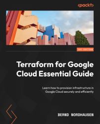 Terraform for Google Cloud Essential Guide : Learn How to Provision Infrastructure in Google Cloud Securely and Efficiently