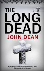 The Long Dead : A Gripping British Murder Mystery with Detective John Blizzard