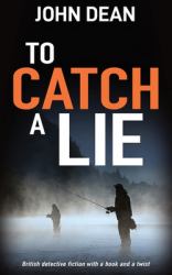 To Catch a Lie : British Detective Fiction with a Hook and a Twist