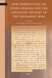 New Perspectives on Judeo-Spanish and the Linguistic History of the Sephardic Jews