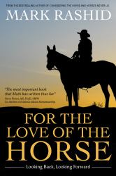 For the Love of the Horse : Looking Back, Looking Forward