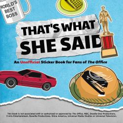 That's What She Said : An Unofficial Sticker Book for Fans of the Office