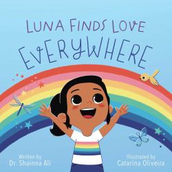 Luna Finds Love Everywhere : A Self-Love Book for Kids