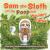 Sam the Sloth and the Poop That Wouldn't Come : A Book about Constipation and Having Patience on the Potty