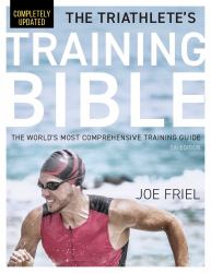 The Triathlete's Training Bible : The World's Most Comprehensive Training Guide, 5th Edition