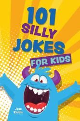 101 Silly Jokes for Kids